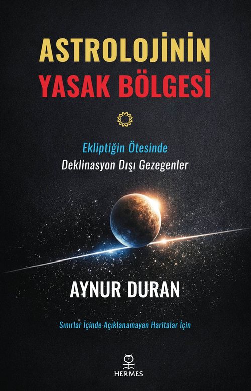 Astrolojinin Yasak Bölgesi & Ekliptiğin Ötesinde Deklinasyon Dışı Gezegenler