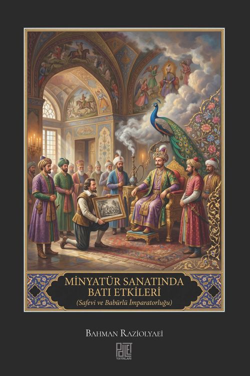 Minyatür Sanatında Batı Etkileri (Safevi ve Babürlü İmparatorluğu)