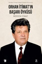 Orhan İtimat'ın Başarı Öyküsü & Sıfırdan Zirveye Ulaşan Şirketin Kurucusu