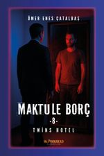 Maktule Borç 8 & Twins Hotel