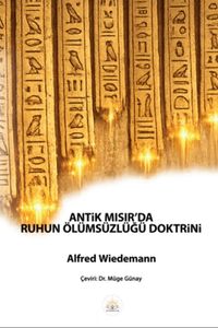 Antik Mısır'da Ruhun Ölümsüzlüğü Doktrini
