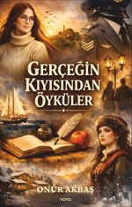 Gerçeğin Kıyısından Öyküler