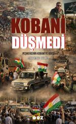 Kobani Düşmedi & Peşmergenin Kobani'ye Gidişi
