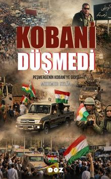 Kobani Düşmedi & Peşmergenin Kobani'ye Gidişi