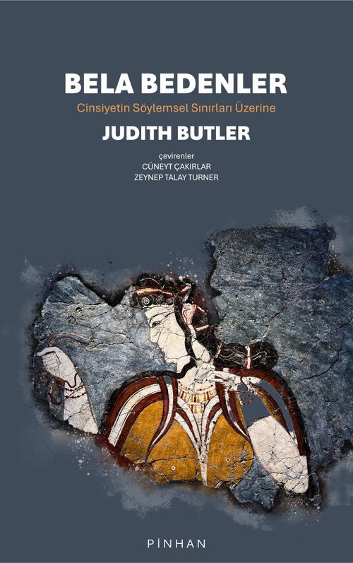 Bela Bedenler & Cinsiyetin Söylemsel Sınırları Üzerine