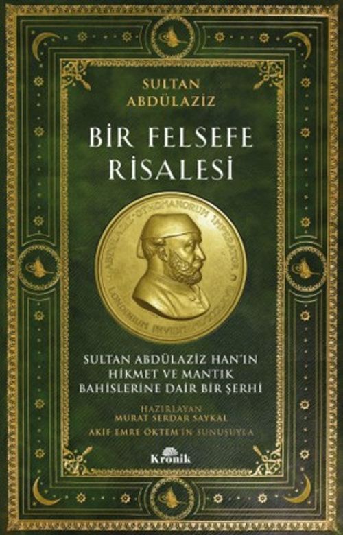 Bir Felsefe Risalesi & Sultan Abdülaziz Han'ın Hikmet ve Mantık Bahislerine Dair Bir Şerhi