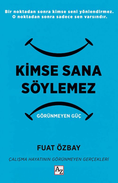 Kimse Sana Söylemez & Görünmeyen Güç