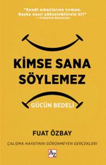 Kimse Sana Söylemez & Gücün Bedeli