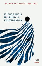 Giderken Ruhunu Kutsamak