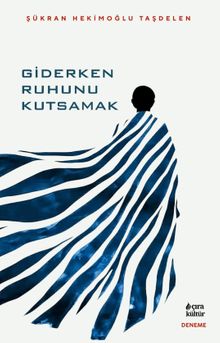 Giderken Ruhunu Kutsamak