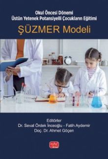 Okul Öncesi Dönemi Üstün Yetenek Potansiyelli Çocukların Eğitimi: ŞÜZMER Modeli