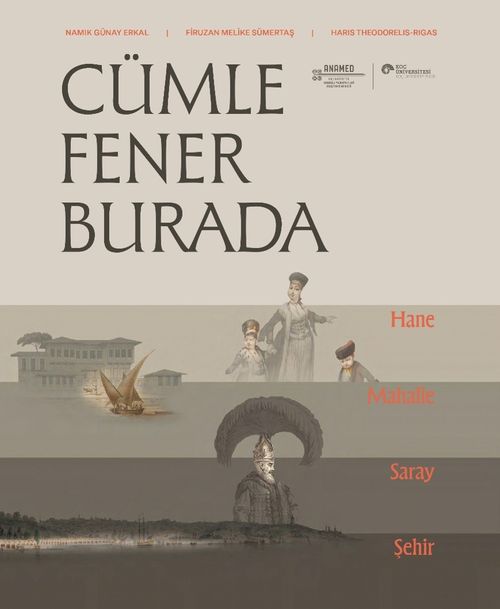 Cümle Fener Burada & Hane, Mahalle, Saray Ve Şehir