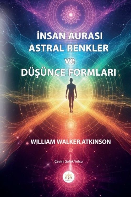 İnsan Aurası Astral Renkler ve Düşünce Formları