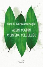 Acemi Yoginin Ayurveda Yolculuğu
