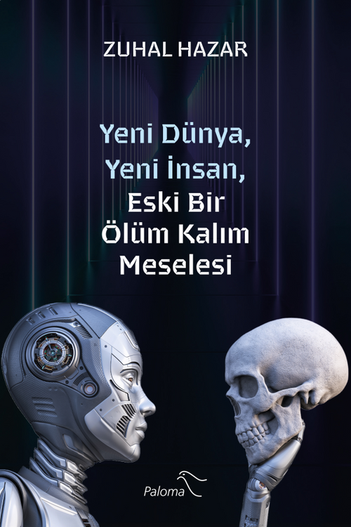 Yeni Dünya, Yeni İnsan, Eski Bir Ölüm Kalım Meselesi