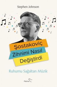 Şostakoviç Zihnimi Nasıl Değiştirdi