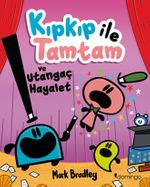 Kıpkıp ile Tamtam ve Utangaç Hayalet 3