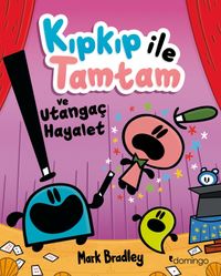 Kıpkıp ile Tamtam ve Utangaç Hayalet 3