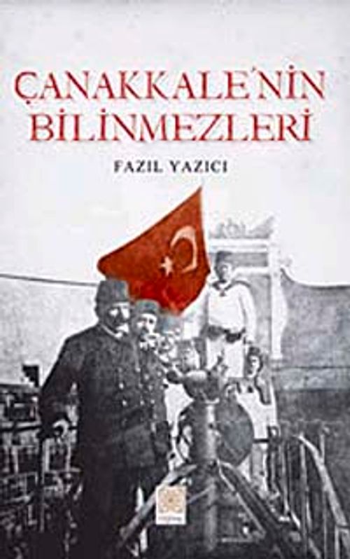 Çanakkale'nin Bilinmezleri