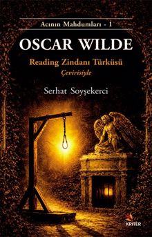 Oscar Wilde & Reading Zindanı Türküsü Çevirisiyle