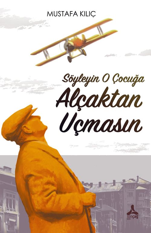 Söyleyin O Çocuğa Alçaktan Uçmasın