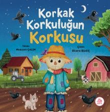 Korkak Korkuluğun Korkusu