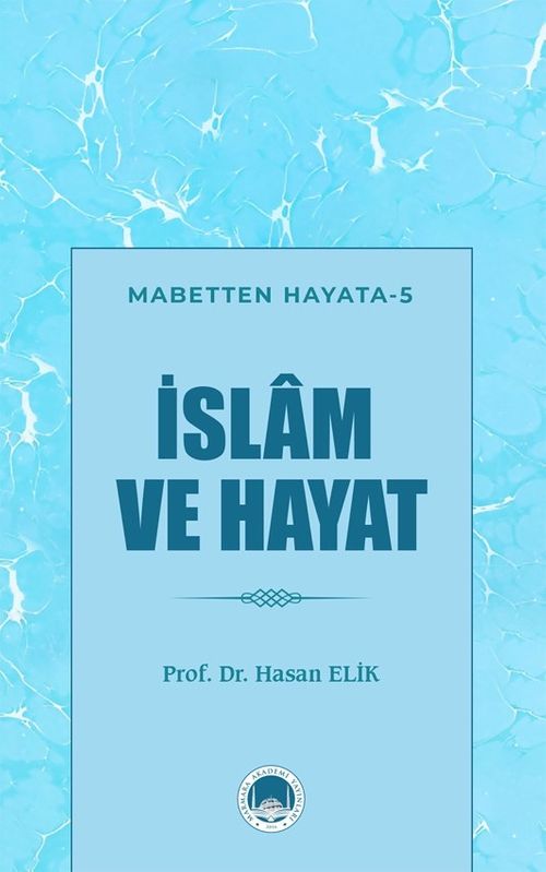 İslam ve Hayat / Mabetten Hayata 5