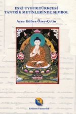 Eski Uygur Türkçesi Tantrik Metinlerinde Sembol