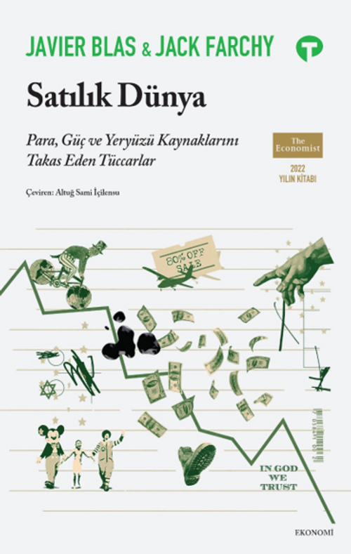 Satılık Dünya & Para, Güç ve Yeryüzü Kaynaklarını Takas Eden Tüccarlar