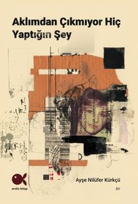Aklımdan Çıkmıyor Hiç Yaptığın Şey