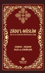 Zadul-Müslim & Sabah Akşam Dua ve Zikirleri