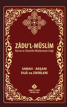 Zadul-Müslim & Sabah Akşam Dua ve Zikirleri
