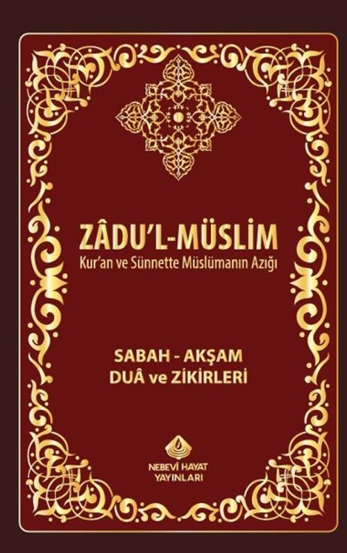 Zadul-Müslim & Sabah Akşam Dua ve Zikirleri