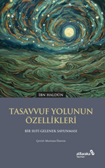 Tasavvuf Yolunun Özellikleri & Bir Sufi Gelenek Savunması