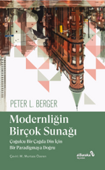 Modernliğin Birçok Sunağı & Çoğulcu Bir Çağda Din İçin Bir Paradigmaya Doğru