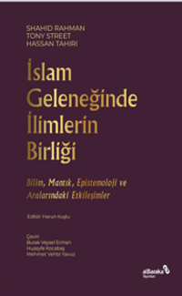 İslam Geleneğinde İlimlerin Birliği