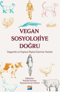 Vegan Sosyolojiye Doğru & Veganlık ve Toplum İlişkisi Üzerine Yazılar