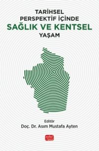 Tarihsel Perspektif İçinde Sağlık ve Kentsel Yaşam