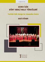 Koro İçin Dört Sesli Halk Türküleri