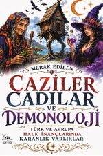 Caziler, Cadılar ve Demonoloji & Türk ve Avrupa Halk İnançlarında Karanlık Varlıklar
