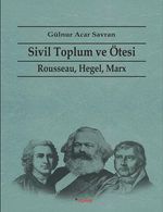 Sivil Toplum ve Ötesi & Rousseau, Hegel, Marx