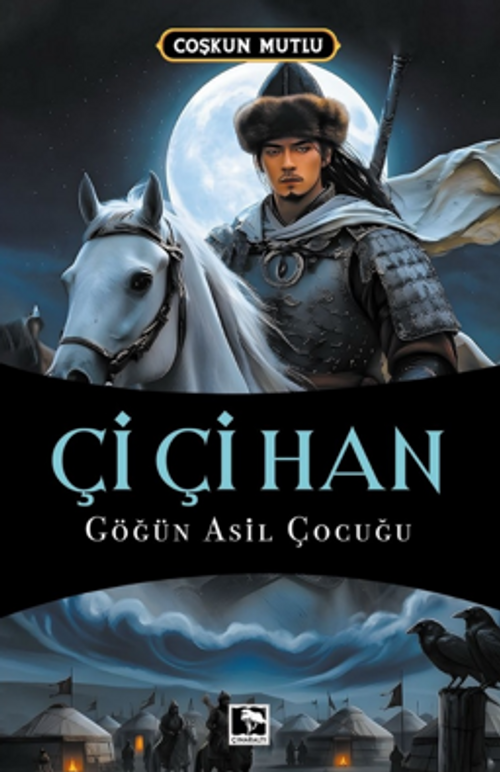 Çi Çi Han & Göğün Asil Çocuğu