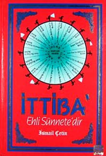 İttiba' Ehli Sünnete'dir