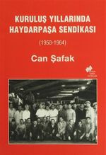 Kurtuluş Yıllarında Haydarpaşa Sendikası (1950-1964)