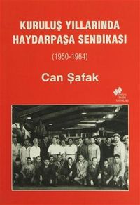 Kurtuluş Yıllarında Haydarpaşa Sendikası (1950-1964)