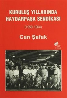 Kurtuluş Yıllarında Haydarpaşa Sendikası (1950-1964)