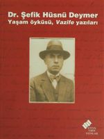 Dr. Şefik Hüsnü Deymer Yaşam Öyküsü, Vazife Yazıları
