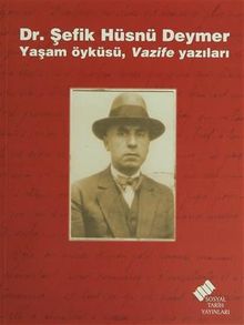 Dr. Şefik Hüsnü Deymer Yaşam Öyküsü, Vazife Yazıları