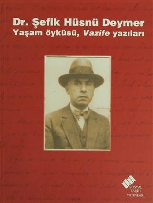 Dr. Şefik Hüsnü Deymer Yaşam Öyküsü, Vazife Yazıları