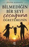 Bilmediğin Bir Şeyi Çocuğuna Öğretemezsin